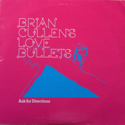 Brian Cullen's Love Bullets : Ask For Directions (10