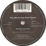 The Jesus And Mary Chain : Far Gone And Out (7", Single)