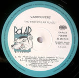 Vancouvers : No Particular Place (LP, Album)