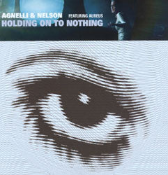 Agnelli & Nelson Featuring Aureus* : Holding On To Nothing (12