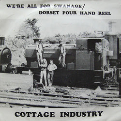 Cottage Industry (2) : We're All For Swanage / Dorset Four Hand Reel (7