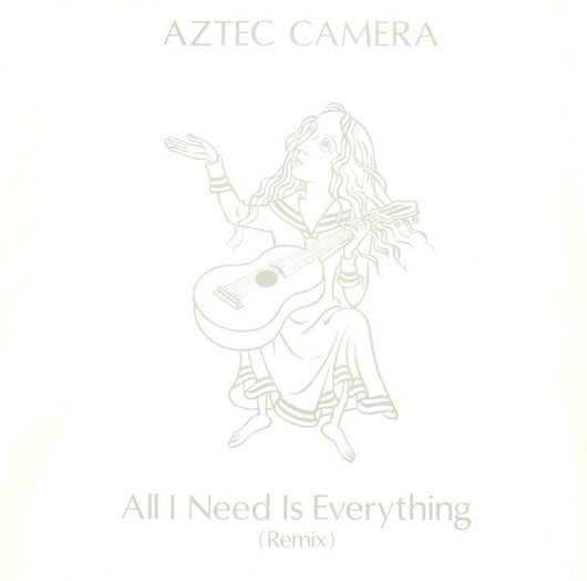 Aztec Camera : All I Need Is Everything (Remix) (12