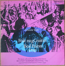 Gráinne Yeats* : Féile Na gCruitirí Béal Feirste 1792 - Belfast Harpers Festival 1792 (2xLP, Album)