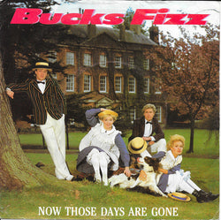 Bucks Fizz : Now Those Days Are Gone (7