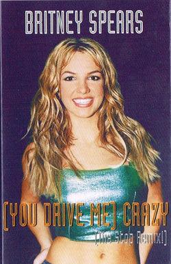 Britney Spears : (You Drive Me) Crazy (The Stop Remix!) (Cass, Single)