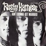 Rusty Harness : Ain't Gonna Get Married (7", Single)