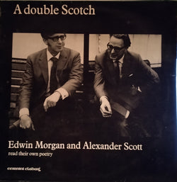 Edwin Morgan And Alexander Scott (9) : A Double Scotch - Edwin Morgan And Alexander Scott Read Their Own Poetry (LP, Album)