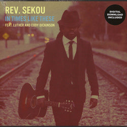 Rev. Osagyefo Uhuru Sekou Feat. Luther Dickinson And Cody Dickinson : In Times Like These (2xLP, Album)