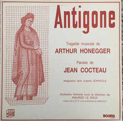 Arthur Honegger, Orchestre National De France, Maurice Le Roux : Antigone (LP, Album)