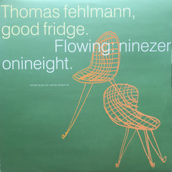 Thomas Fehlmann : Good Fridge. Flowing: Ninezeronineight. (2xLP, Album)