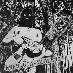 Systemik Viølence : Anarquia-Violência (7