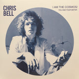 Chris Bell : I Am The Cosmos (7", RSD, RE, RM)
