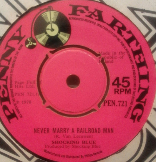 Shocking Blue : Never Marry A Railroad Man / Roll Engine Roll (7