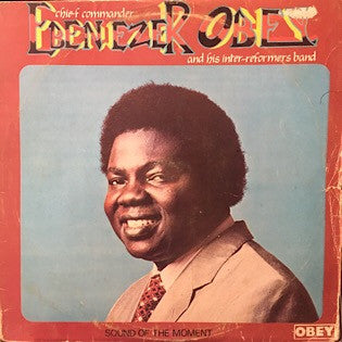 Chief Commander Ebenezer Obey & His Inter-Reformers Band : Sound Of The Moment (LP, Album)