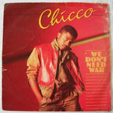 Chicco (3) : We Don't Need War  (LP, Album)
