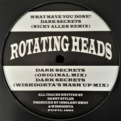 Rotating Heads : What Have You Done? / Dark Secrets (12