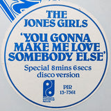 The Jones Girls : You Gonna Make Me Love Somebody Else (12", Single)