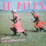 Au Pairs : Playing With A Different Sex (LP, Album, SNA)
