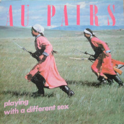 Au Pairs : Playing With A Different Sex (LP, Album, SNA)