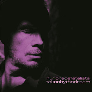 Hugo Race Fatalists* : Taken By The Dream (LP, Album)