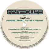 Hardfloor : Underexposed Above Average (12")