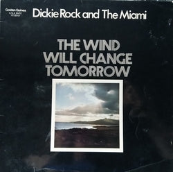 Dickie Rock & The Miami* : The Wind Will Change Tomorrow (LP, Album, Mono)