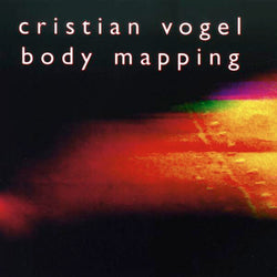 Cristian Vogel : Body Mapping (2x12