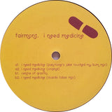 Fairmont : I Need Medicine (12")