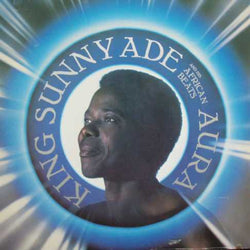 King Sunny Ade And His African Beats* : Aura (LP, Album)