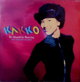Kakko : We Should Be Dancing (12", Single)