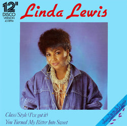 Linda Lewis : Class/Style (I've Got It) / You Turned My Bitter Into Sweet (12