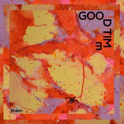 B dom : Good Time (LP, Ltd)