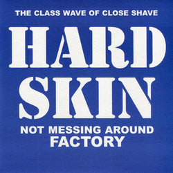 Hard Skin (2) : Not Messing Around / Factory (7