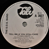 The S.O.S. Band : Tell Me If You Still Care (7")