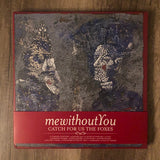 mewithoutYou : Catch For Us The Foxes (Box, Ltd, RE, RM, Col + LP, Red + LP, Whi)