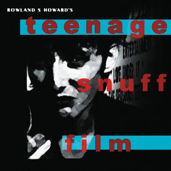 Rowland S. Howard : Teenage Snuff Film (LP + LP, S/Sided, Etch + Album, RE)