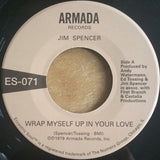 Jim Spencer / Angie Jarée* : Wrap Myself Up In Your Love (7")