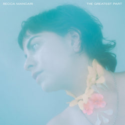 Becca Mancari : The Greatest Part (LP, Album, Ltd, Cle)