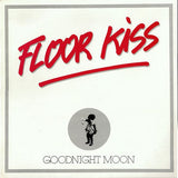 Floor Kiss : Goodnight Moon (12")