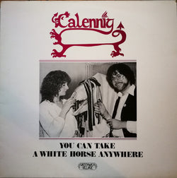 Calennig : You Can Take A White Horse Anywhere (LP, Album)