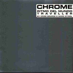 Chrome By Marc O'Tool & Criss Source : Ritmo Del Mundo / Traveller (12