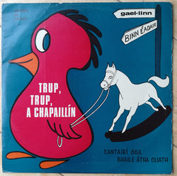 Niall Tóibín, Cantairi Oga Atha Cliath : Trup, Trup, A Chapailln (LP, Album)