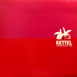 Kettel : Cuddle And Then Leave (12