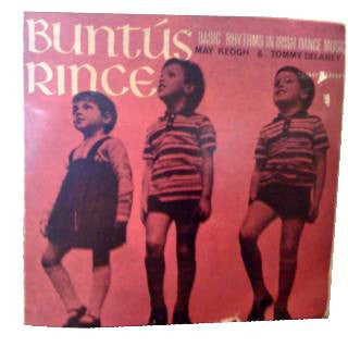 May Keogh & Tommy Delaney : Buntús Rince Basic Rhythms In Irish Dance Music (LP)