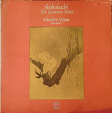 Kōhachiro Miyata* : Shakuhachi, The Japanese Flute (LP, Album)