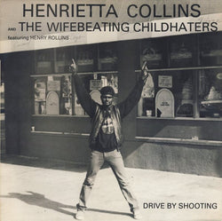 Henrietta Collins And The Wifebeating Childhaters Featuring Henry Rollins : Drive By Shooting EP (12