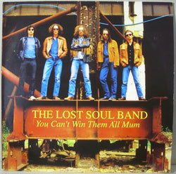 The Lost Soul Band : You Can't Win Them All Mum (12