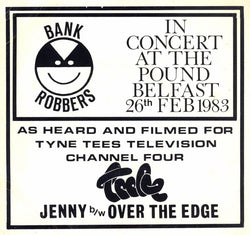 Bank Robbers : In Concert At The Pound Belfast 26th Feb 1983 (7