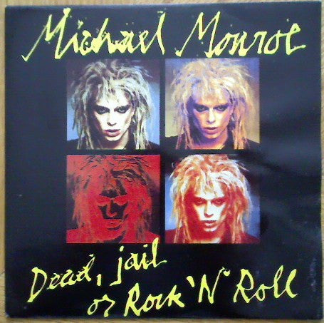 Michael Monroe : Dead, Jail Or Rock'N'Roll (7