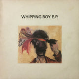 Whipping Boy : Whipping Boy E.P. (12", EP)